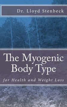 portada The Myogenic Body Type: for Health and Weight Loss (en Inglés)