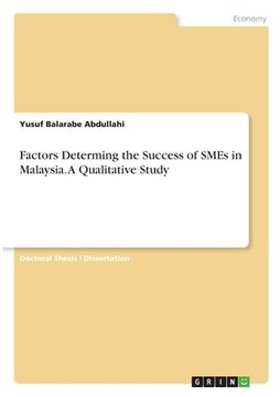 portada Factors Determing the Success of SMEs in Malaysia. A Qualitative Study 