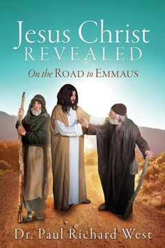 portada Jesus Christ Revealed: On the Road to Emmaus (en Inglés)