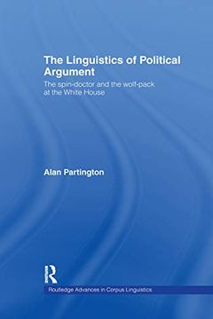 portada The Linguistics of Political Argument (Routledge Advances in Corpus Linguistics) (in English)