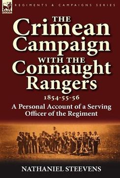 portada the crimean campaign with the connaught rangers, 1854-55-56: a personal account of a serving officer of the regiment (en Inglés)