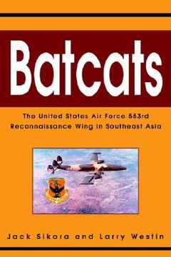 portada batcats: the united states air force 553rd reconnaissance wing in southeast asia (en Inglés)