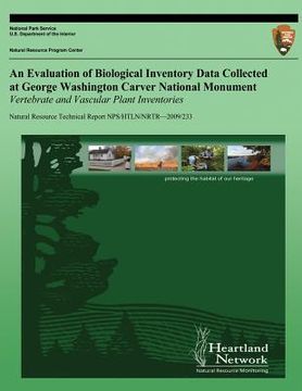 portada An Evaluation of Biological Inventory Data Collected at George Washington Carver National Monument: Vertebrate and Vascular Plant Inventories (in English)