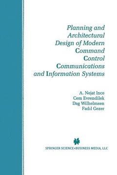 portada Planning and Architectural Design of Modern Command Control Communications and Information Systems: Military and Civilian Applications