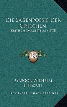 portada Die Sagenpoesie Der Griechen: Kritisch Dargestellt (1852) (en Alemán)