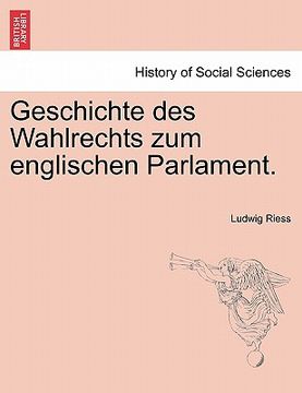portada geschichte des wahlrechts zum englischen parlament. (in English)