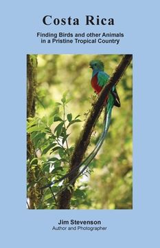 portada Costa Rica: Finding Birds and other Animals in a Pristine Tropical Country (en Inglés)