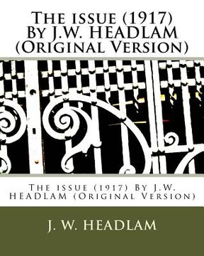 portada The issue (1917) By J.W. HEADLAM (Original Version) (in English)