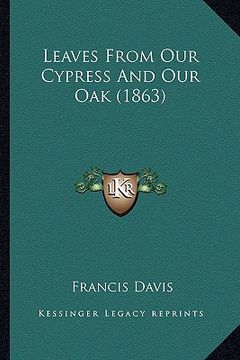 portada leaves from our cypress and our oak (1863) (in English)