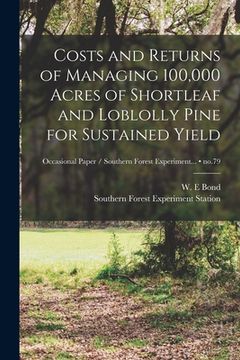 portada Costs and Returns of Managing 100,000 Acres of Shortleaf and Loblolly Pine for Sustained Yield; no.79 (en Inglés)