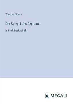 portada Der Spiegel des Cyprianus: in Großdruckschrift (en Alemán)