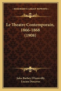 portada Le Theatre Contemporain, 1866-1868 (1908) (en Francés)