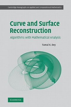 portada Curve and Surface Reconstruction Hardback: Algorithms With Mathematical Analysis (Cambridge Monographs on Applied and Computational Mathematics) (en Inglés)