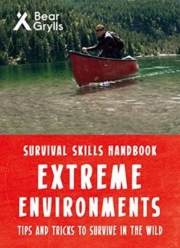 portada Bear Grylls Survival Skills Extreme Environments (en Inglés)