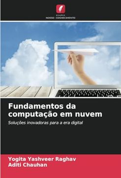 portada Fundamentos da Computação em Nuvem: Soluções Inovadoras Para a era Digital (en Portugués)