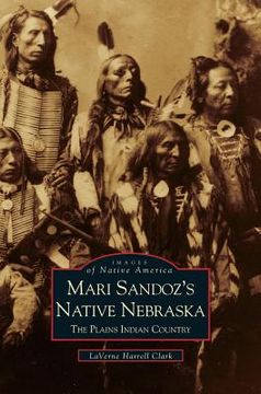 portada Mari Sandoz's Native Nebraska: The Plains Indian Country (en Inglés)