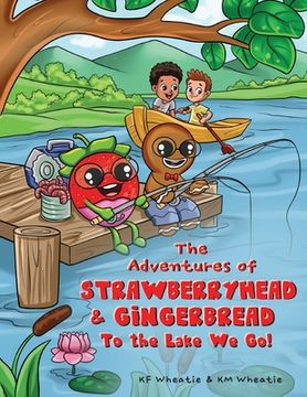 portada The Adventures of Strawberryhead and Gingerbread: To the Lake We Go!