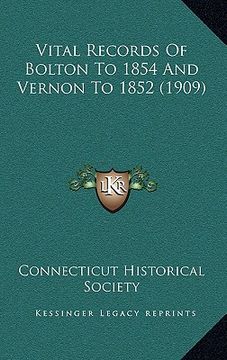 portada vital records of bolton to 1854 and vernon to 1852 (1909) (en Inglés)
