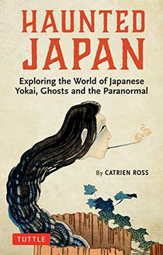 portada Haunted Japan: Exploring the World of Japanese Yokai, Ghosts and the Paranormal (en Inglés)