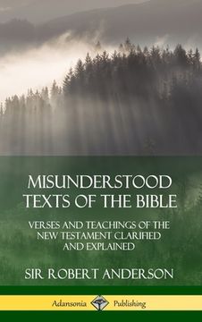 portada Misunderstood Texts of the Bible: Verses and Teachings of the New Testament Clarified and Explained (Hardcover)