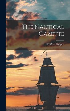 portada The Nautical Gazette; 1874 Mar 21-Apr 4 (en Inglés)