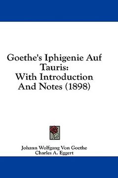 portada goethe's iphigenie auf tauris: with introduction and notes (1898) (en Inglés)