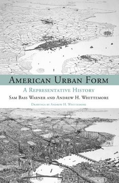 portada American Urban Form: A Representative History (Urban and Industrial Environments)
