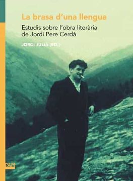 portada La Brasa D'Una Llarga: Estudis Sobre l Obra Literària de Jordi Pere Cerdà: 252 (Textos i Estudis de Cultura Catalana) (in Catalá)