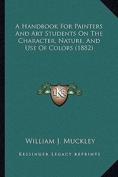 portada a handbook for painters and art students on the character, nature, and use of colors (1882) (en Inglés)