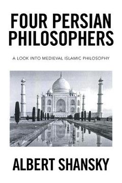 portada Four Persian Philosophers: A Look into Medieval Islamic Philosophy (en Inglés)