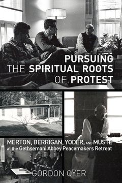 portada Pursuing the Spiritual Roots of Protest (en Inglés)