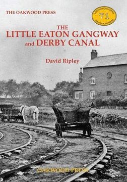 portada The Little Eaton Gangway and Derby Canal: 71 (Locomotion Papers) (en Inglés)