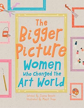 portada The Bigger Picture: Women who Changed the art World (in English)