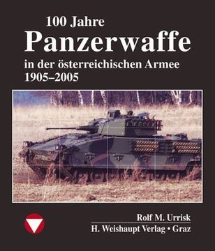 portada 100 Jahre Panzerwaffe im österreichischen Heer (in German)