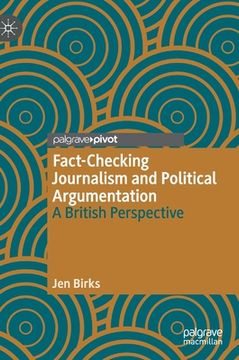 portada Fact-Checking Journalism and Political Argumentation: A British Perspective (en Inglés)