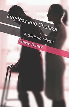 portada Leg-Less and Chalaza: A Dark Novelette (en Inglés)