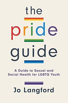 portada The Pride Guide: A Guide to Sexual and Social Health for Lgbtq Youth (en Inglés)