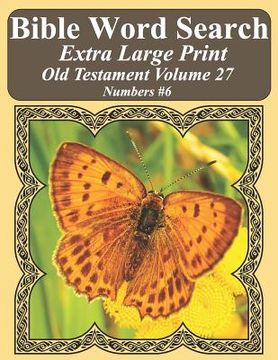 portada Bible Word Search Extra Large Print Old Testament Volume 27: Numbers #6 (en Inglés)