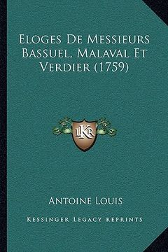 portada Eloges De Messieurs Bassuel, Malaval Et Verdier (1759) (en Francés)