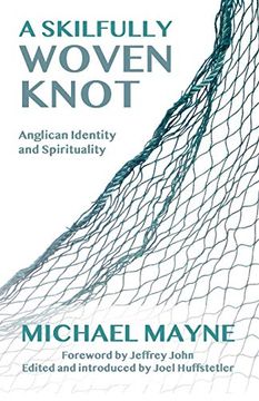portada A Skilfully Woven Knot: Anglican Identity and Spirituality (en Inglés)