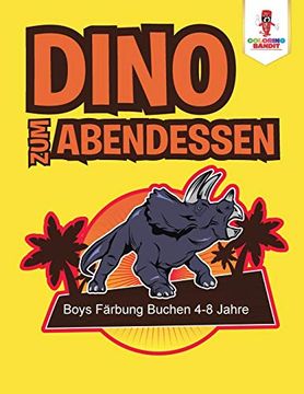 portada Dino zum Abendessen: Boys Färbung Buchen 4-8 Jahre (en Alemán)