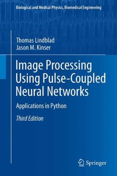 portada Image Processing using Pulse-Coupled Neural Networks: Applications in Python (Biological and Medical Physics, Biomedical Engineering)