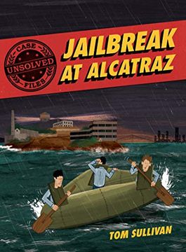 portada Unsolved Case Files: Jailbreak at Alcatraz: Frank Morris & the Anglin Brothers' Great Escape (en Inglés)