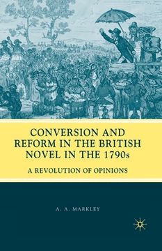 portada Conversion and Reform in the British Novel in the 1790s: A Revolution of Opinions (en Inglés)