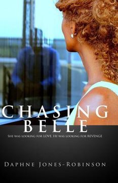 portada Chasing BELLE: She was looking for LOVE. He was looking for REVENGE. (en Inglés)