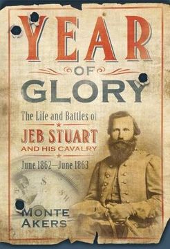 portada Year of Glory: The Life and Battles of jeb Stuart and his Cavalry, June 1862-June 1863 (en Inglés)