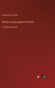 portada König Ludwigs galante Chronika: in Großdruckschrift (en Alemán)