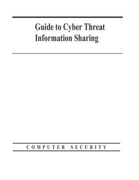 portada Guide to Cyber Threat Information Sharing (en Inglés)
