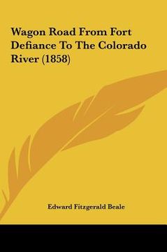 portada wagon road from fort defiance to the colorado river (1858) (in English)