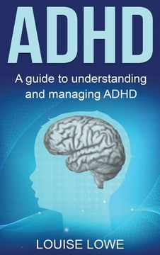 portada ADHD: A Guide to Understanding and Managing ADHD